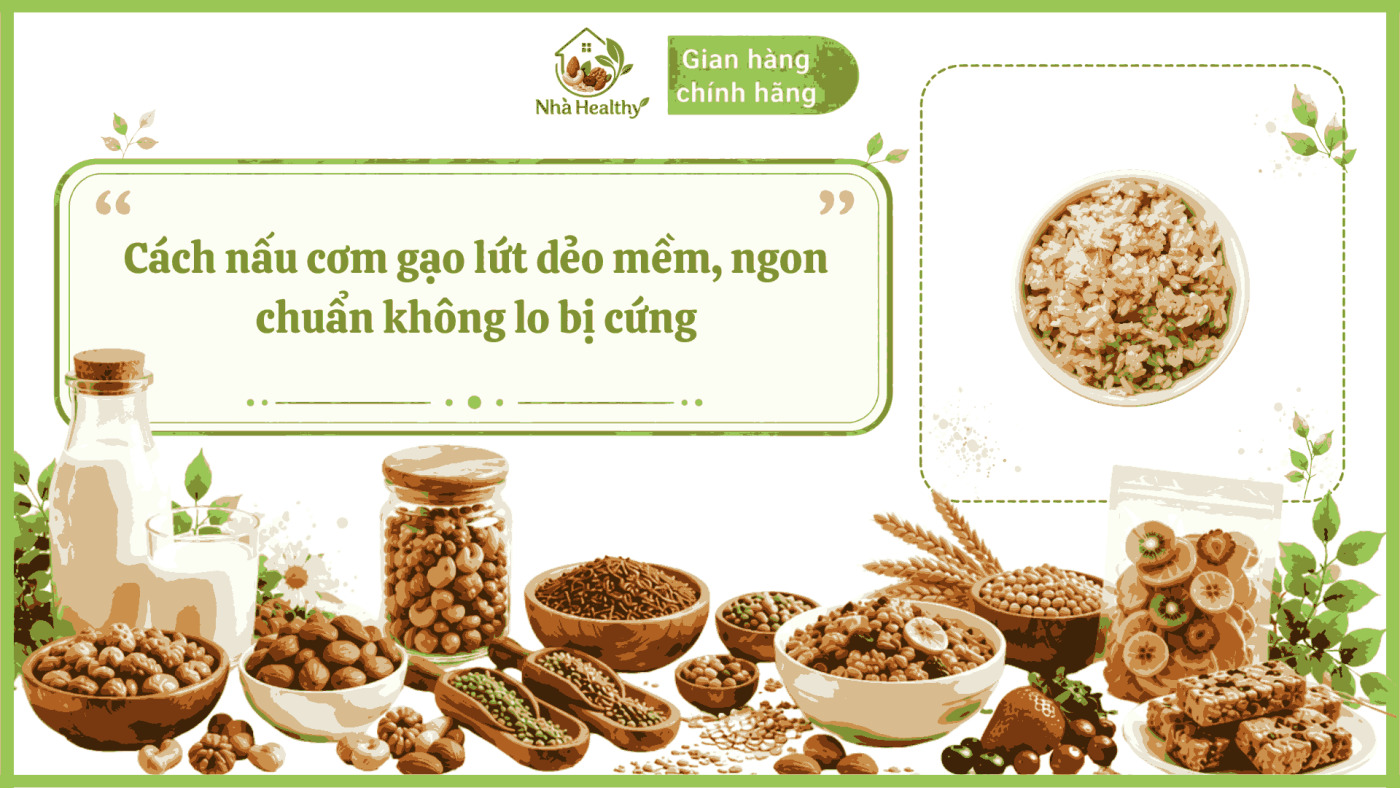 Cách nấu cơm gạo lứt dẻo mềm, ngon chuẩn không lo bị cứng