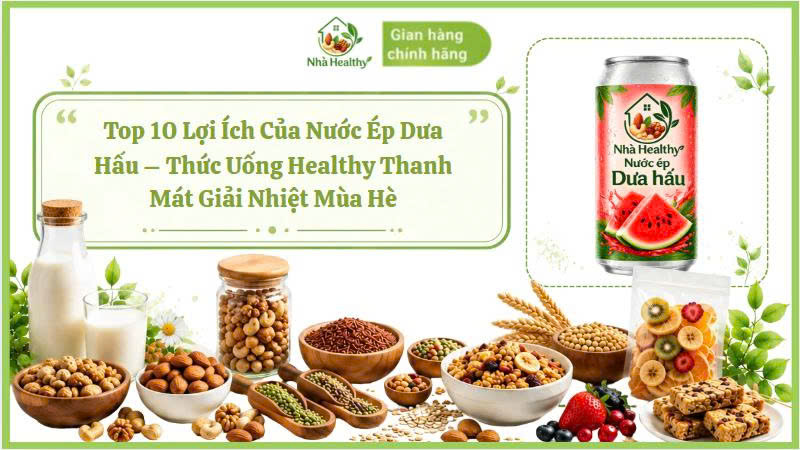 Top 10 Lợi Ích Của Nước Ép Dưa Hấu – Thức Uống Healthy Thanh Mát Giải Nhiệt Mùa Hè