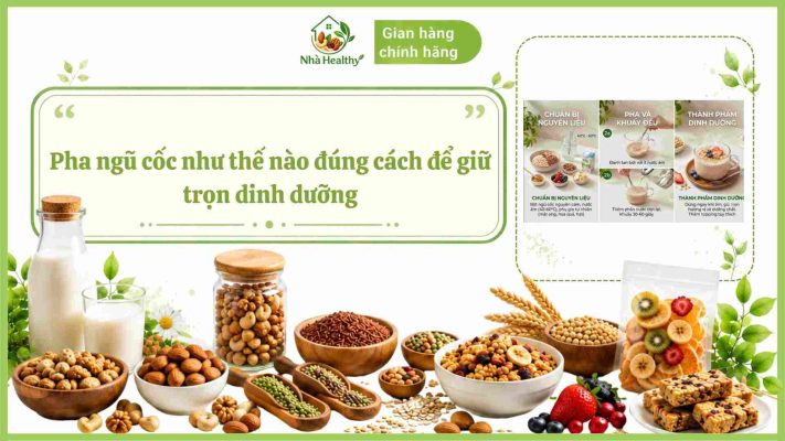Hướng dẫn quy trình pha ngũ cốc chuẩn giúp bột tan đều, thơm ngon và giữ nguyên giá trị dinh dưỡng.